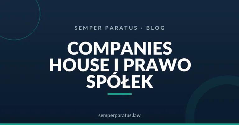 Companies House 2026 — co polski właściciel spółki LTD musi wiedzieć o nowych obowiązkach