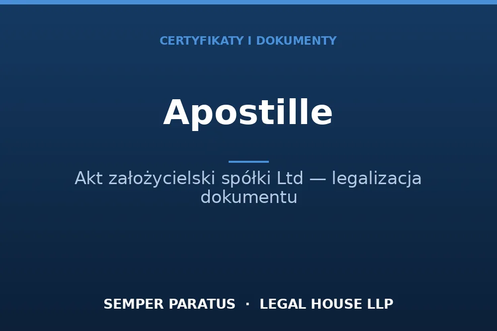 Apostille dla aktu założycielskiego spółki Ltd
